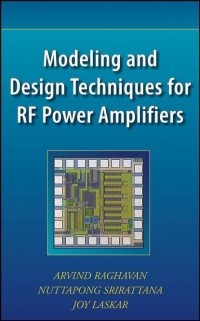 Arvind  Raghavan - Modeling and Design Techniques for RF Power Amplifiers