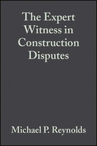  - The Expert Witness in Construction Disputes