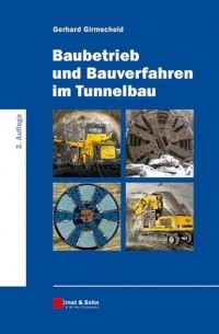 Gerhard  Girmscheid - Baubetrieb und Bauverfahren im Tunnelbau