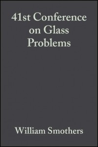 William Smothers J. - 41st Conference on Glass Problems