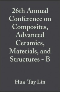 26th Annual Conference on Composites, Advanced Ceramics, Materials, and Structures - B