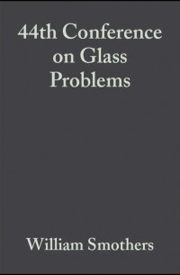 William Smothers J. - 44th Conference on Glass Problems