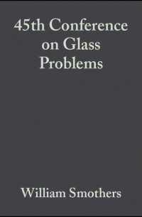 William Smothers J. - 45th Conference on Glass Problems