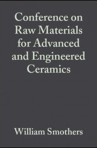 William Smothers J. - Conference on Raw Materials for Advanced and Engineered Ceramics