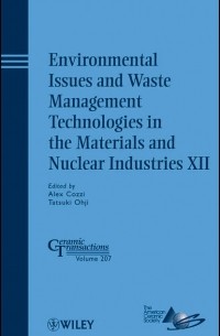 Environmental Issues and Waste Management Technologies in the Materials and Nuclear Industries XII