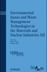 Tatsuki  Ohji - Environmental Issues and Waste Management Technologies in the Materials and Nuclear Industries XII