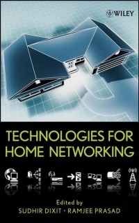 Sudhir  Dixit - Technologies for Home Networking
