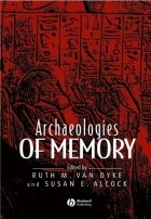 Susan Alcock E. - Archaeologies of Memory