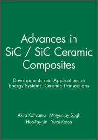 Mrityunjay  Singh - Advances in SiC / SiC Ceramic Composites