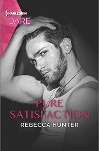 Ребекка Хантер - Pure Satisfaction