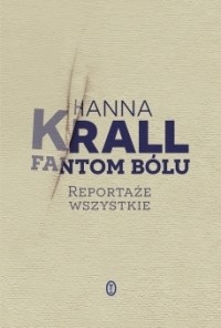 Ханна Кралль - Fantom bólu