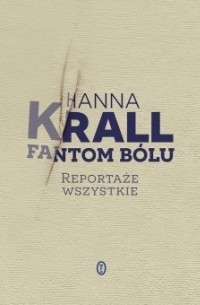 Ханна Кралль - Fantom bólu