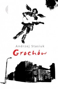 Andrzej  Stasiuk - Groch?w