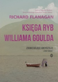 Ричард Фланаган - Księga ryb Williama Goulda