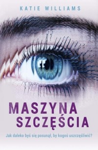 Кэти Уильямс - Maszyna szczęścia