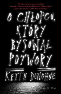 Keith Donohue - O chłopcu, który rysował potwory