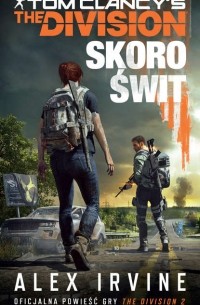 Алекс Ирвин - The Division 2. Skoro świt