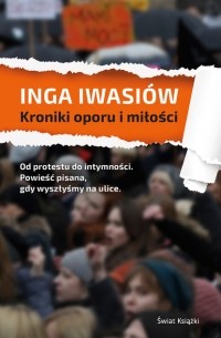 Inga Iwasi?w - Kroniki oporu i miłości