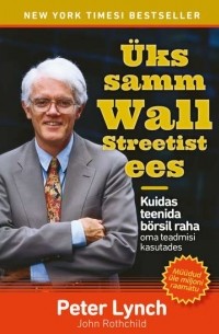 Peter Lynch - Üks samm Wall Streetist ees