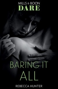 Ребекка Хантер - Baring It All