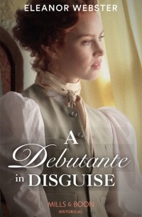 Eleanor  Webster - A Debutante In Disguise