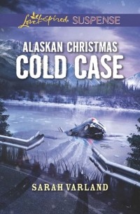 Sarah  Varland - Alaskan Christmas Cold Case