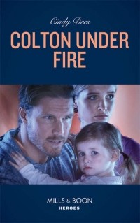 Синди Дис - Colton Under Fire