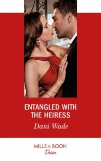 Dani  Wade - Entangled With The Heiress