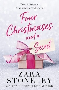 Zara  Stoneley - Four Christmases and a Secret