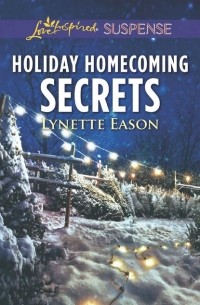 Lynette  Eason - Holiday Homecoming Secrets