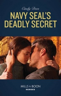 Синди Дис - Navy Seal's Deadly Secret