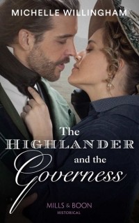 Мишель Уиллингем - The Highlander And The Governess