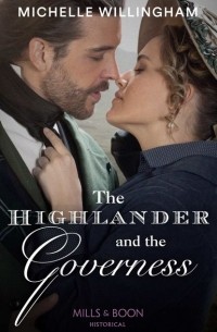 Мишель Уиллингем - The Highlander And The Governess