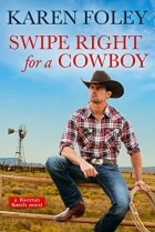 Karen Foley - Swipe Right for a Cowboy