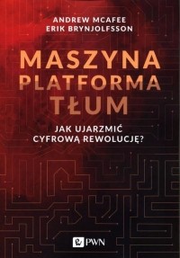 Эрик Бриньолфсон - Maszyna. Platforma. Tłum