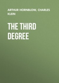 Charles  Klein - The Third Degree