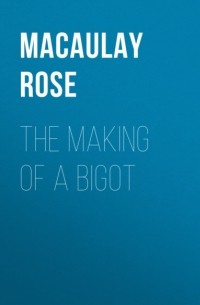 The making of a bigot