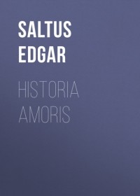 Saltus Edgar - Historia Amoris