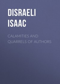 Disraeli Isaac - Calamities and Quarrels of Authors