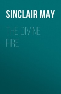 Мэй Синклер - The Divine Fire