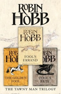 Robin Hobb - The Complete Tawny Man Trilogy: Fool’s Errand, The Golden Fool, Fool’s Fate (сборник)