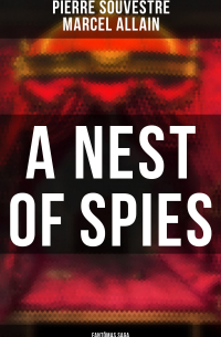  - A Nest of Spies: Fantômas Saga
