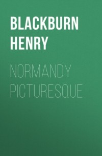 Blackburn Henry - Normandy Picturesque