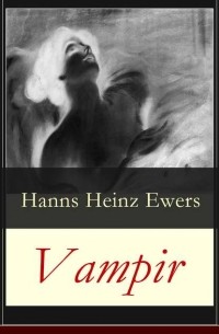 Ганс Гейнц Эверс - Vampir