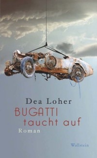 Dea  Loher - Bugatti taucht auf