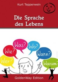 Kurt  Tepperwein - Die Sprache des Lebens