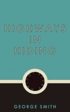 Smith George Albert - Highways in Hiding