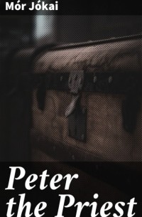 M?r J?kai - Peter the Priest