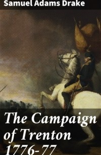 The Campaign of Trenton 1776-77