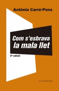 Com s'esbrava la mala llet